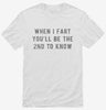 When I Fart Youll Be The Second To Know Shirt 06883584-906b-469a-97df-02939189f171 666x695.jpg?v=1700588098