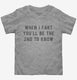 When I Fart You'll Be The Second To Know grey Toddler Tee