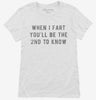When I Fart Youll Be The Second To Know Womens Shirt C1f8c7f8-4bd6-4a66-8844-ab4f19b4a3d9 666x695.jpg?v=1700588098