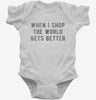 When I Shop The World Gets Better Infant Bodysuit Aaa956cb-f573-4804-88fd-99c989dedaa9 666x695.jpg?v=1700588055