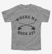 Where My Hoes At Funny Gardening Gift grey Youth Tee