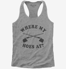 Where My Hoes At Funny Gardening Gift Womens Racerback Tank