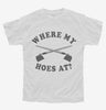 Where My Hoes At Funny Gardening Gift Youth