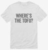 Wheres The Tofu Shirt 666x695.jpg?v=1700409233