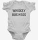 Whiskey Business white Infant Bodysuit