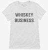 Whiskey Business Womens Shirt 666x695.jpg?v=1700389459