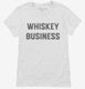 Whiskey Business white Womens