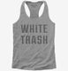 White Trash grey Womens Racerback Tank