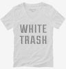 White Trash Womens Vneck Shirt Efc4010e-6aae-406c-9bf9-2630cfff6b92 666x695.jpg?v=1700587956