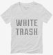White Trash white Womens V-Neck Tee