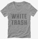 White Trash grey Womens V-Neck Tee