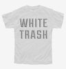 White Trash Youth Tshirt 3fd0699c-1aa1-40f1-b4e2-b4baf11457d9 666x695.jpg?v=1700587956