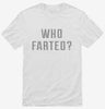 Who Farted Shirt 3132a7b5-0e7c-423c-a32c-7d62c3bf2e28 666x695.jpg?v=1700587854