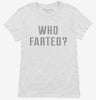 Who Farted Womens Shirt F5c26f55-9edd-4bd6-9d07-d11712d6b754 666x695.jpg?v=1700587854