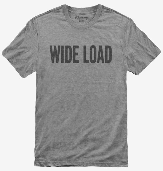 Wide Load T-Shirt