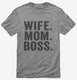 Wife Mom Boss grey Mens