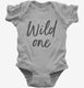 Wild One grey Infant Bodysuit