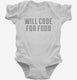 Will Code For Food white Infant Bodysuit