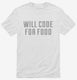 Will Code For Food white Mens