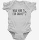 Will Hike For Cache Geocaching white Infant Bodysuit