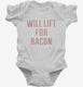 Will Lift For Bacon white Infant Bodysuit