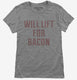 Will Lift For Bacon grey Womens