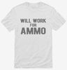 Will Work For Ammo Shirt 666x695.jpg?v=1700453566