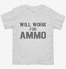 Will Work For Ammo Toddler Shirt 666x695.jpg?v=1700453567