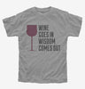 Wine Goes In Wisdom Comes Out Kids
