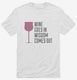 Wine Goes In Wisdom Comes Out white Mens