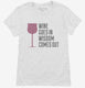 Wine Goes In Wisdom Comes Out white Womens