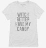 Witch Better Have My Candy Womens Shirt 666x695.jpg?v=1700477636