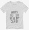 Witch Better Have My Candy Womens Vneck Shirt 666x695.jpg?v=1700477636