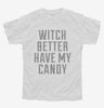 Witch Better Have My Candy Youth