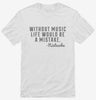 Without Music Life Would Be A Mistake Music Quote Nietzsche Shirt 666x695.jpg?v=1700520750