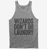 Wizards Dont Do Laundry Tank Top 666x695.jpg?v=1700409184