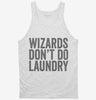 Wizards Dont Do Laundry Tanktop 666x695.jpg?v=1700409184