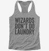 Wizards Dont Do Laundry Womens Racerback Tank Top 666x695.jpg?v=1700409184