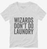 Wizards Dont Do Laundry Womens Vneck Shirt 666x695.jpg?v=1700409184