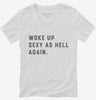 Woke Up Sexy As Hell Womens Vneck Shirt 666x695.jpg?v=1700368290