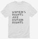 Womens Rights Are Human Rights white Mens
