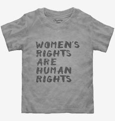 Womens Rights Are Human Rights Toddler Shirt