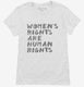 Womens Rights Are Human Rights white Womens