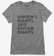 Womens Rights Are Human Rights grey Womens