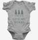 Woodworking Funny Woodworker Trees Give Me Wood  Infant Bodysuit