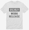 Work Release Funny Retirement Gag Gift Shirt 666x695.jpg?v=1700485862