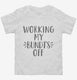 Working My Bundt's Off Workout white Toddler Tee