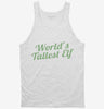 Worlds Tallest Elf Funny Christmas Holiday Party Tanktop 666x695.jpg?v=1700453715