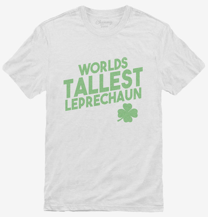Worlds Tallest Leprechaun Funny Saint Patricks Day T-Shirt