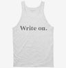 Write On Funny Gift For Writers Tanktop 666x695.jpg?v=1700372602